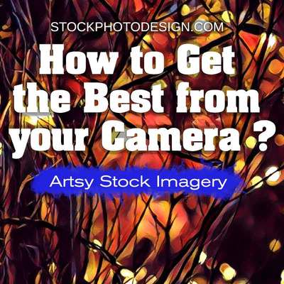 How to get the best from your camera